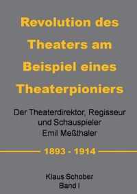 Revolution des Theaters am Beispiel eines Theaterpioniers