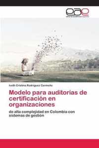 Modelo para auditorias de certificacion en organizaciones