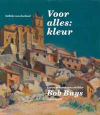 Leven en werk van Bob Buys (1912-1970) - Nelleke van Zeeland - Hardcover (9789462624559)