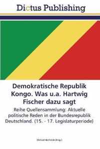 Demokratische Republik Kongo. Was u.a. Hartwig Fischer dazu sagt