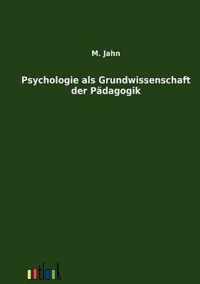 Psychologie als Grundwissenschaft der Padagogik