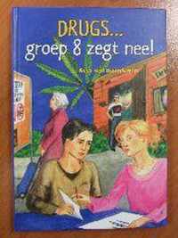 DRUGS... groep 8 zegt nee!