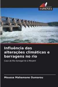 Influencia das alteracoes climaticas e barragens no rio