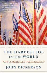 The Hardest Job in the World: The American Presidency