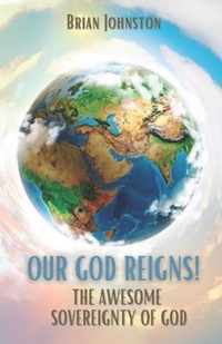OUR GOD REIGNS!