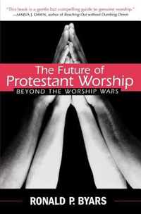 The Future of Protestant Worship