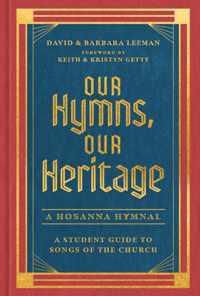 Our Hymns, Our Heritage: A Student Guide to Songs of the Church