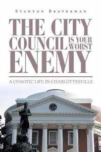 The City Council Is Your Worst Enemy