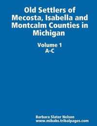 Old Settlers of Mecosta, Isabella and  Montcalm Counties in Michigan