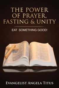 The Power of Prayer, Fasting & Unity