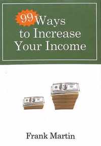 99 Ways to Increase Your Income