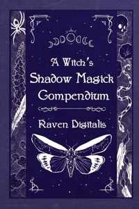 A Witch&apos;s Shadow Magick Compendium