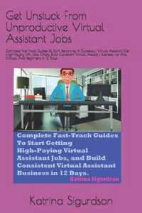 Get Unstuck From Unproductive Virtual Assistant Jobs.