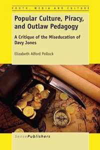 Popular Culture, Piracy, and Outlaw Pedagogy
