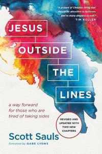 Jesus Outside the Lines: A Way Forward for Those Who Are Tired of Taking Sides