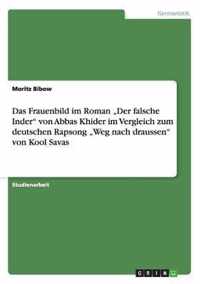 Das Frauenbild im Roman  Der falsche Inder von Abbas Khider im Vergleich zum deutschen Rapsong  Weg nach draussen von Kool Savas