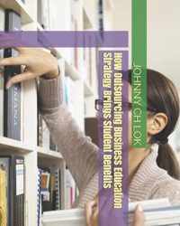 How Outsourcing Business Education Strategy Brings Student Benefits