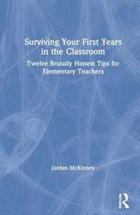 Surviving Your First Years in the Classroom