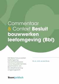 Commentaar & Context  -   Commentaar & Context Besluit bouwwerken leefomgeving (Bbl)