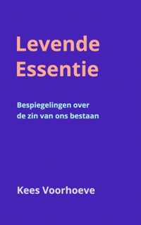 Levende Essentie - Kees Voorhoeve - Paperback (9789464355970)