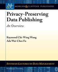 Privacy-Preserving Data Publishing