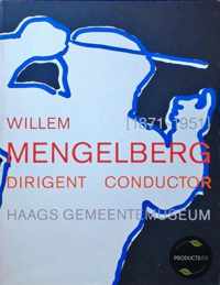 Willem Mengelberg (1871-1951), dirigent