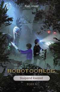 Robotoorlog 4 -   Sluipend kwaad