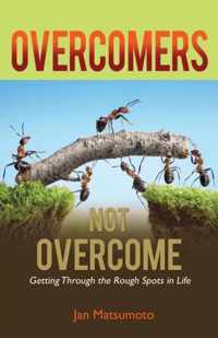 Overcomers, Not Overcome