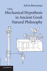 The Mechanical Hypothesis in Ancient Greek Natural Philosophy