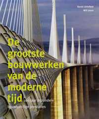 De grootste bouwwerken van de moderne tijd