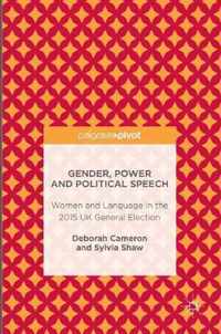 Gender, Power and Political Speech: Women and Language in the 2015 UK General Election