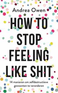 How to stop feeling like shit