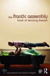 The Frantic Assembly Book of Devising Theatre