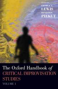 The Oxford Handbook of Critical Improvisation Studies, Volume 1