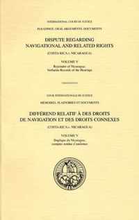 Dispute regarding navigational and related rights: (Costa Rica v. Nicaragua), Vol. V