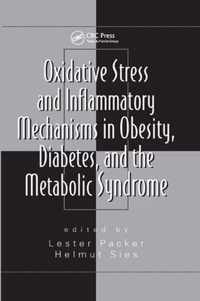 Oxidative Stress and Inflammatory Mechanisms in Obesity, Diabetes, and the Metabolic Syndrome