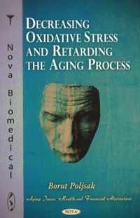 Decreasing Oxidative Stress & Retarding the Aging Process