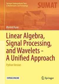 Linear Algebra Signal Processing and Wavelets A Unified Approach