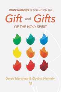 John Wimber's Teaching on the Gift and Gifts of the Holy Spirit