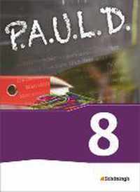 P.A.U.L. D. (Paul) 8. Schülerbuch. Für Gymnasien und Gesamtschulen - Neubearbeitung