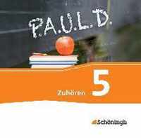 P.A.U.L. D. (Paul) 5. Zuhören. 2 CDs. Gymnasien und Gesamtschulen - Neubearbeitung