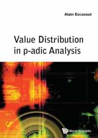 Value Distribution in P-Adic Analysis