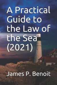A Practical Guide to the Law of the Sea
