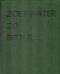 Zoet water zo bitter ...