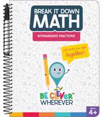 Break It Down Intermediate Fractions Resource Book