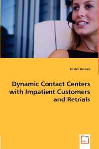 Dynamic Contact Centers with Impatient Customers and Retrials