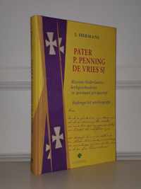 Van Leiden tot Rolduc Pater P. Penning de Vries SJ