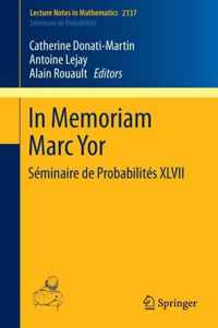 In Memoriam Marc Yor Seminaire de Probabilites XLVII