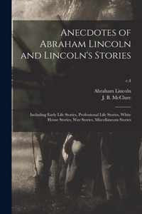 Anecdotes of Abraham Lincoln and Lincoln's Stories