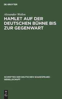 Hamlet Auf Der Deutschen Buhne Bis Zur Gegenwart